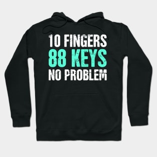 Funny Pianist Piano Quote Hoodie